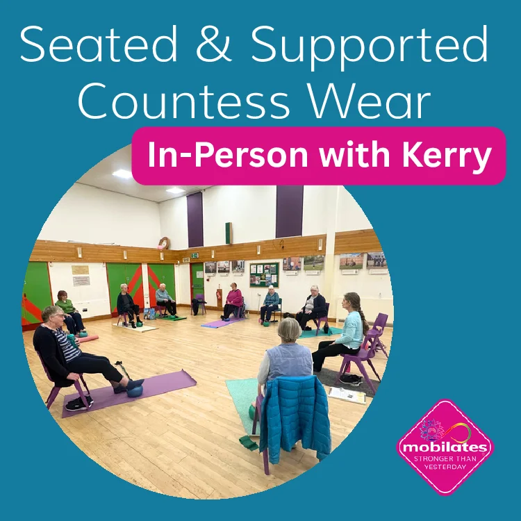 Seated & Supported Pilates - Countess Wear, in-person class